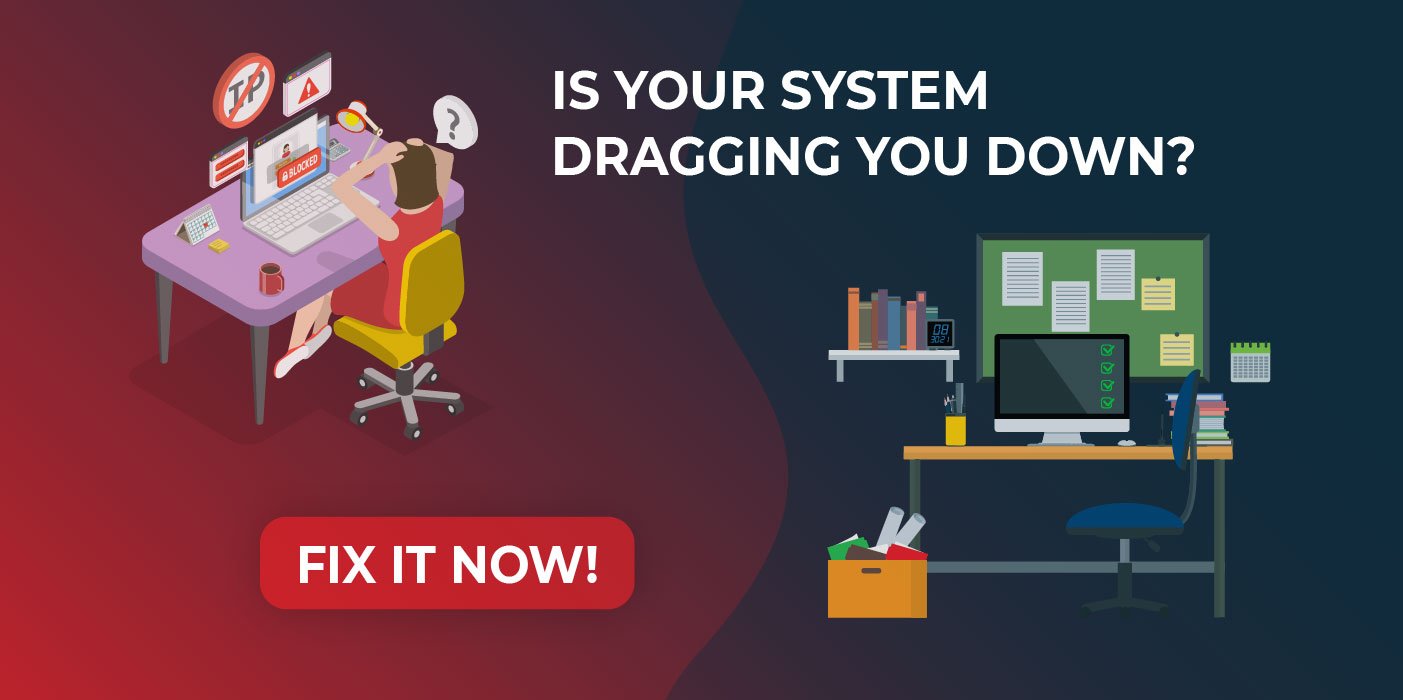 How an Unmaintained System is Dragging Your Business